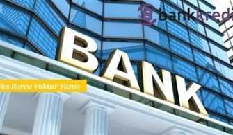 Banka Borcu Yoktur Yazısı Nedir?