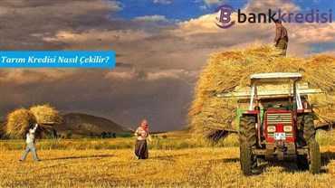 TARIM KREDİSİ Nasıl Alınır?